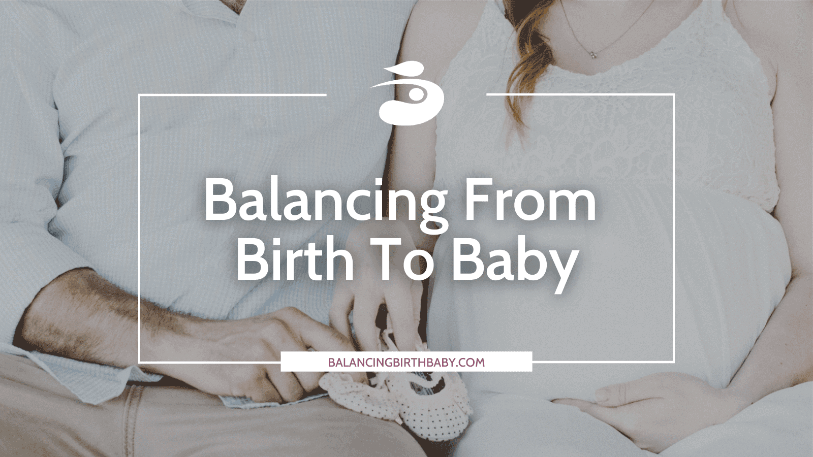 Balancing Birth to Baby